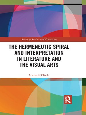 cover image of The Hermeneutic Spiral and Interpretation in Literature and the Visual Arts